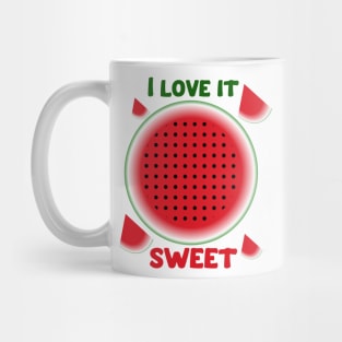 I love it sweet, watermelon, fruit, vegan design . Mug